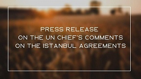Press release on the UN chief’s comments on the Istanbul agreements Press release on the UN chief’s comments on the Istanbul agreements